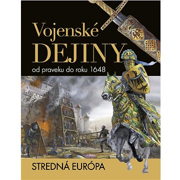 

Vojenské dejiny od praveku do roku 1648: Stredná Európa