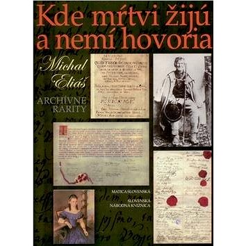 

Kde mŕtvi žijú a nemí hovoria: Archívne rarity