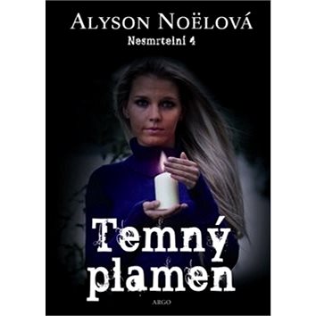 

Temný plamen Nesmrtelní 4