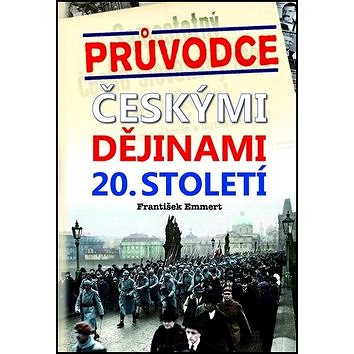 

Průvodce českými dějinami 20. století