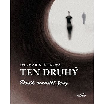 

Ten druhý: Deník osamělé ženy