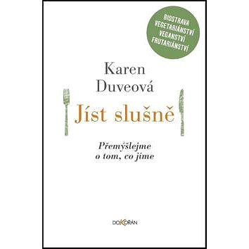 

Jíst slušně: Přemýšlejme o tom, co jíme