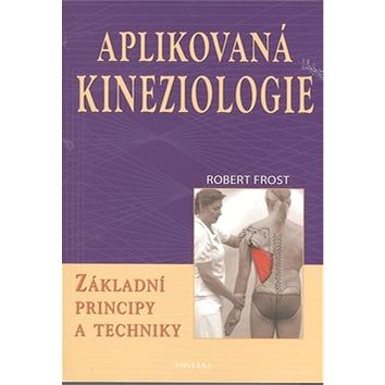 

Aplikovaná kineziologie: Základní principy a techniky