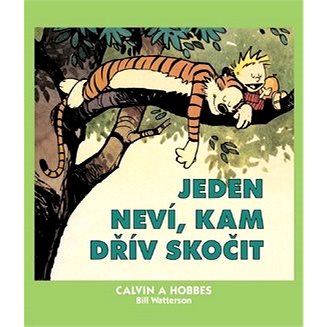 

Calvin a Hobbes Jeden neví, kam dřív skočit