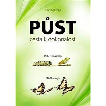 

Půst cesta k dokonalosti: Příběh housenky, příběh motýla