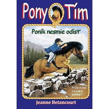 

Pony tím Poník nesmie odísť: Príde Anna o svojho poníka