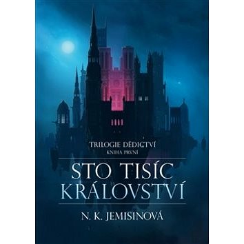 

Sto tisíc království: Trilogie Dědictví Kniha první