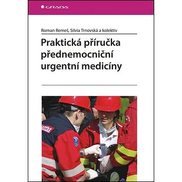 

Praktická příručka přednemocniční urgentní medicíny