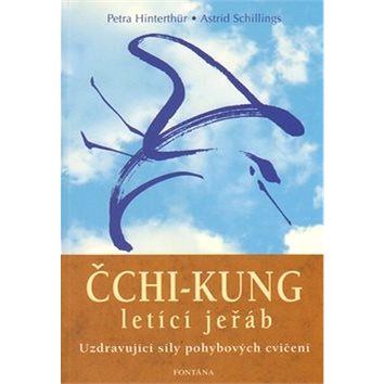 

Čchi-kung letící jeřáb: Uzdravující síly pohybových cvičení