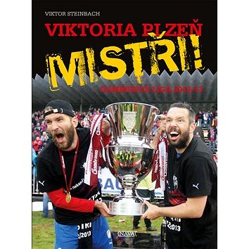 

Viktoria Plzeň MISTŘI!: Gambrinus liga 2012/2013
