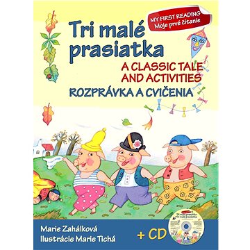 

Tri malé prasiatka Rozprávka a cvičenia + CD: A classic Tale and activities