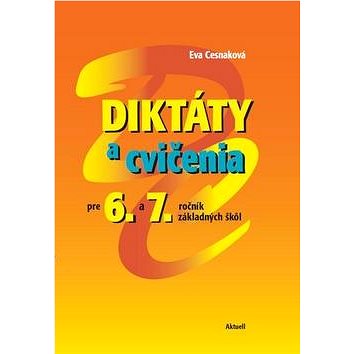 

Diktáty a cvičenia pre 6. a 7. ročník základných škôl