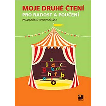 

Moje druhé čtení pro radost a poučení: Pracovní sešit pro prvňáčky