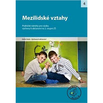 

Mezilidské vztahy pro 2. stupeň ZŠ: Praktické náměty pro výuku