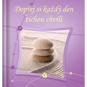 

Dopřej si každý den tichou chvíli