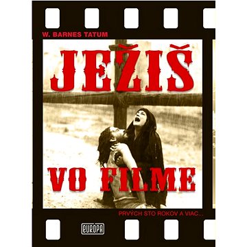 

Ježiš vo filme: Prvých sto rokov a viac