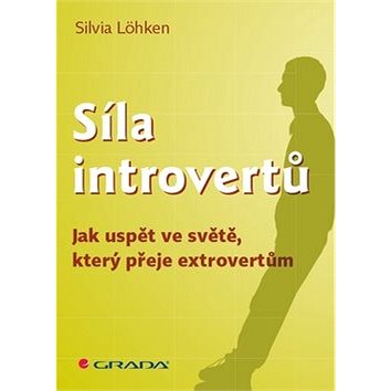 

Síla introvertů: Jak uspět ve světě, který přeje extrovertům