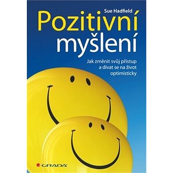 

Pozitivní myšlení: Jak změnit svůj přístup a dívat se na život optimisticky