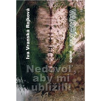 

Vakcína alebo Nedovoľ, aby mi ublížili!