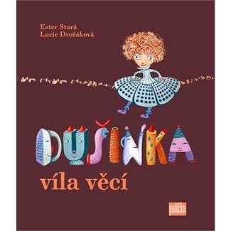 

Dušinka, víla věcí