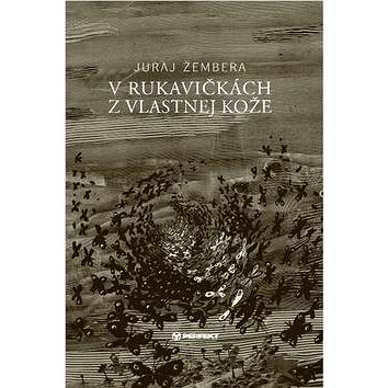 

V rukavičkách z vlastnej kože