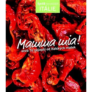 Mamma mia!: aneb To nejlepší od italských matek - Kniha
