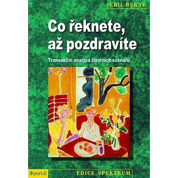 

Co řeknete, až pozdravíte: Transakční analýza životních scénářů