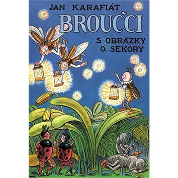 

Broučci: S obrázky O. Sekory