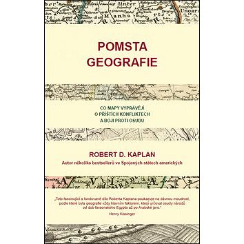 

Pomsta geografie: Co mapy vyprávějí o příštích konfliktech a boji proti osudu