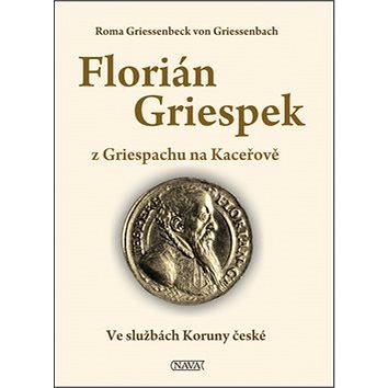 

Florián Griespek: z Griespachu na Kaceřově
