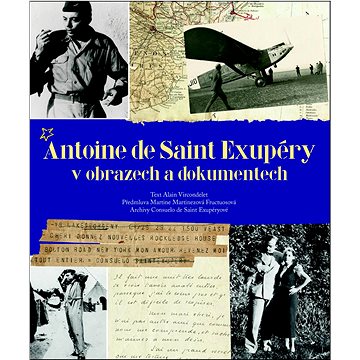 

Antoine de Saint Exupéry v obrazech a dokumentech
