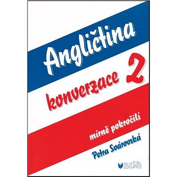 

Angličtina konverzace 2: mírně pokročilí