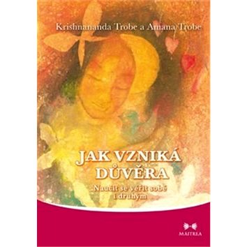 

Jak vzniká důvěra: Naučit se věřit sobě i druhým