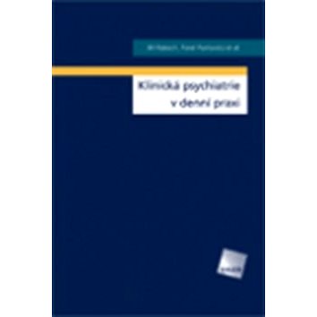 

Klinická psychiatrie v denní praxi