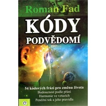 

Kódy podvědomí: 54 kódových frází pro změnu života