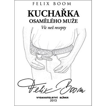 

Kuchařka osamělého muže: Víc než recepty