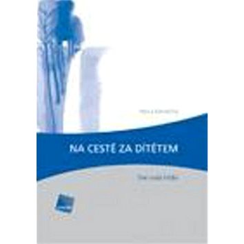 

Na cestě za dítětem