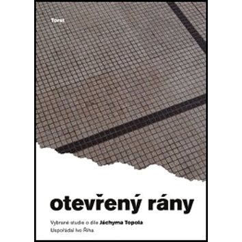 

Otevřený rány: Vybrané studie o díle Jáchyma Topola