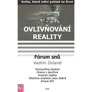 

Fórum snů: Ovlivňování reality VII.