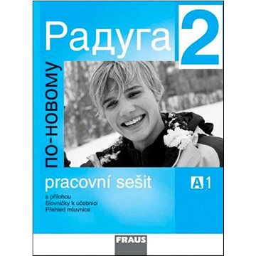 

Raduga po novomu 2 pracovní sešit: s přílohou slovníčky k učebnici, přehled mluvnice