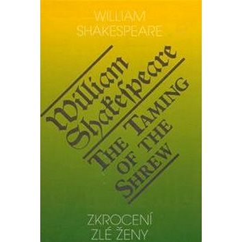 

Zkrocení zlé ženy/The Taming of the Shrew