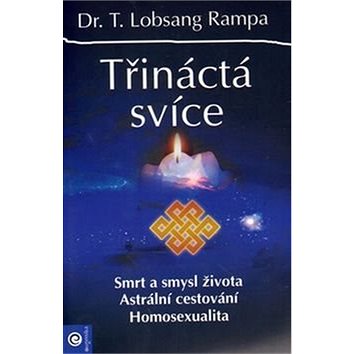 

Třináctá svíce: Smrt a smysl života Astrální cestování Homosexualita