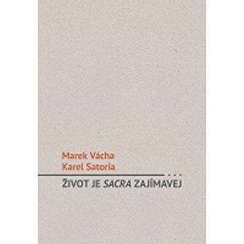

Život je sacra zajímavej