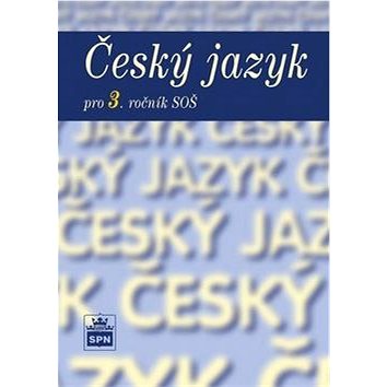 

Český jazyk pro 3. ročník SOŠ