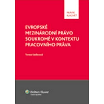 

Evropské mezinárodní právo soukromé v kontextu pracovního práva