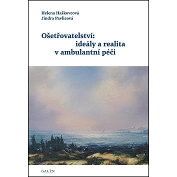 

Ošetřovatelství: ideály a realita v ambulantní péči