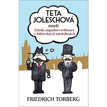 

Teta Joleschová: aneb Zánik západní civilizace v židovských anekdotách