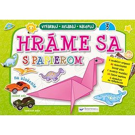 

Hráme sa s papierom 3: vyfarbuj · skladaj · nalepuj