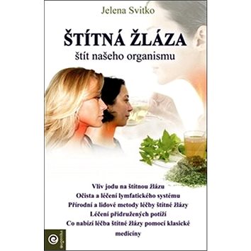 

Štítná žláza: štít našeho organismu