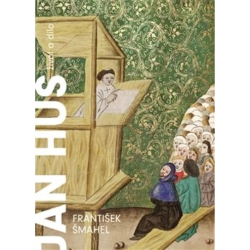 

Jan Hus: Život a dílo